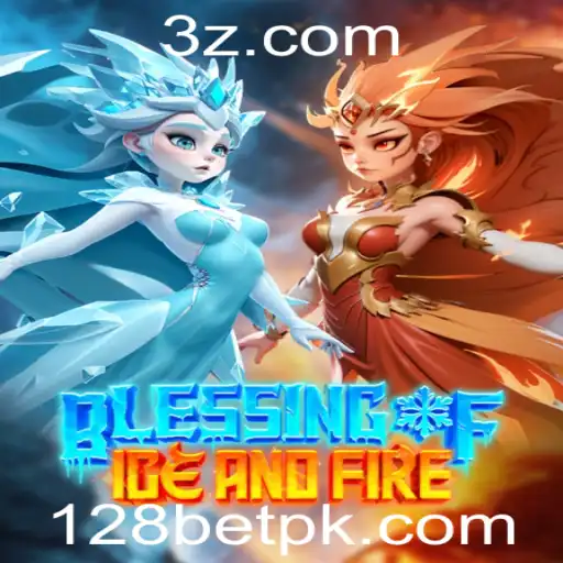 128bet - Descubra o Fascinante Jogo BlessingofIceandFire no Cenário Atual dos Games